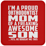 Proud Orthodontist Mom Of Awesome Son - Drink Coaster