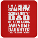 Proud Computer Systems Analyst Dad Of Awesome Daughter - Drink Coaster