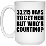 91st Anniversary 33,215 Days Together But Who's Counting - 15 Oz Coffee Mug