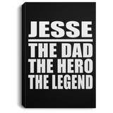 Jesse The Dad The Hero The Legend - Canvas Portrait