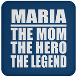 Maria The Mom The Hero The Legend - Drink Coaster