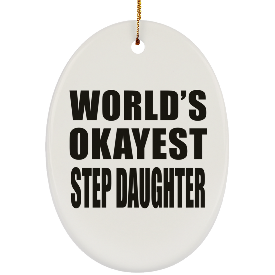 World's Okayest Step Daughter - Oval Ornament