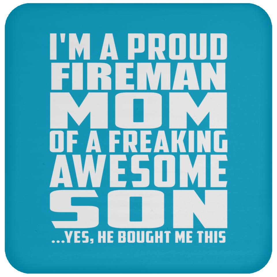 Proud Fireman Mom Of Awesome Son - Drink Coaster