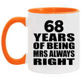 68th Anniversary 68 Years of Being Mrs Always Right - 11oz Accent Mug Orange