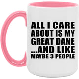 All I Care About Is My Great Dane - 15oz Accent Mug Pink