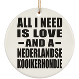 All I Need Is Love And A Nederlandse Kooikerhondje - Circle Ornament