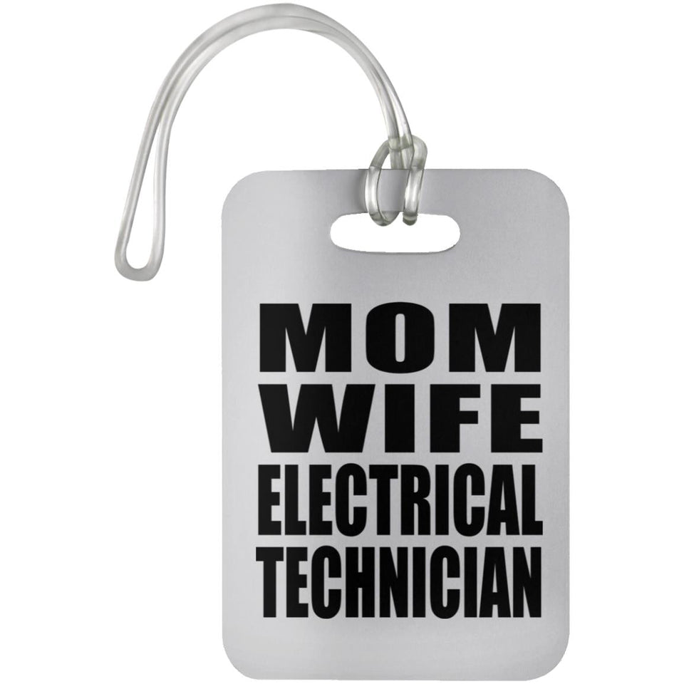 Mom Wife Electrical Technician - Luggage Bag Tag