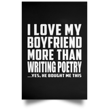 I Love My Boyfriend More Than Writing Poetry - Poster Portrait