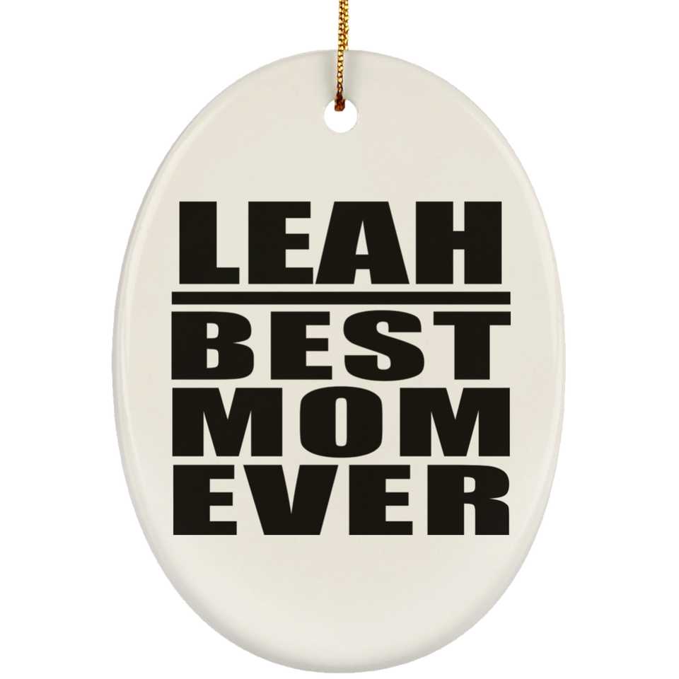Leah Best Mom Ever - Oval Ornament