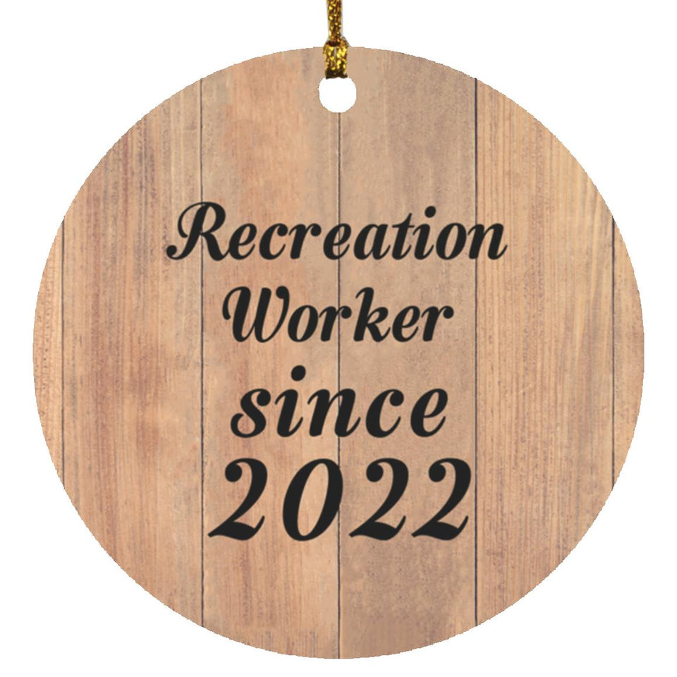 Recreation Worker Since 2022 - Circle Ornament C