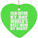 Film Editor By Day World's Best Mom By Night - Heart Ornament