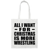 All I Want For Christmas Is More Wrestling - Tote Bag White