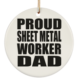 Proud Sheet Metal Worker Dad - Circle Ornament