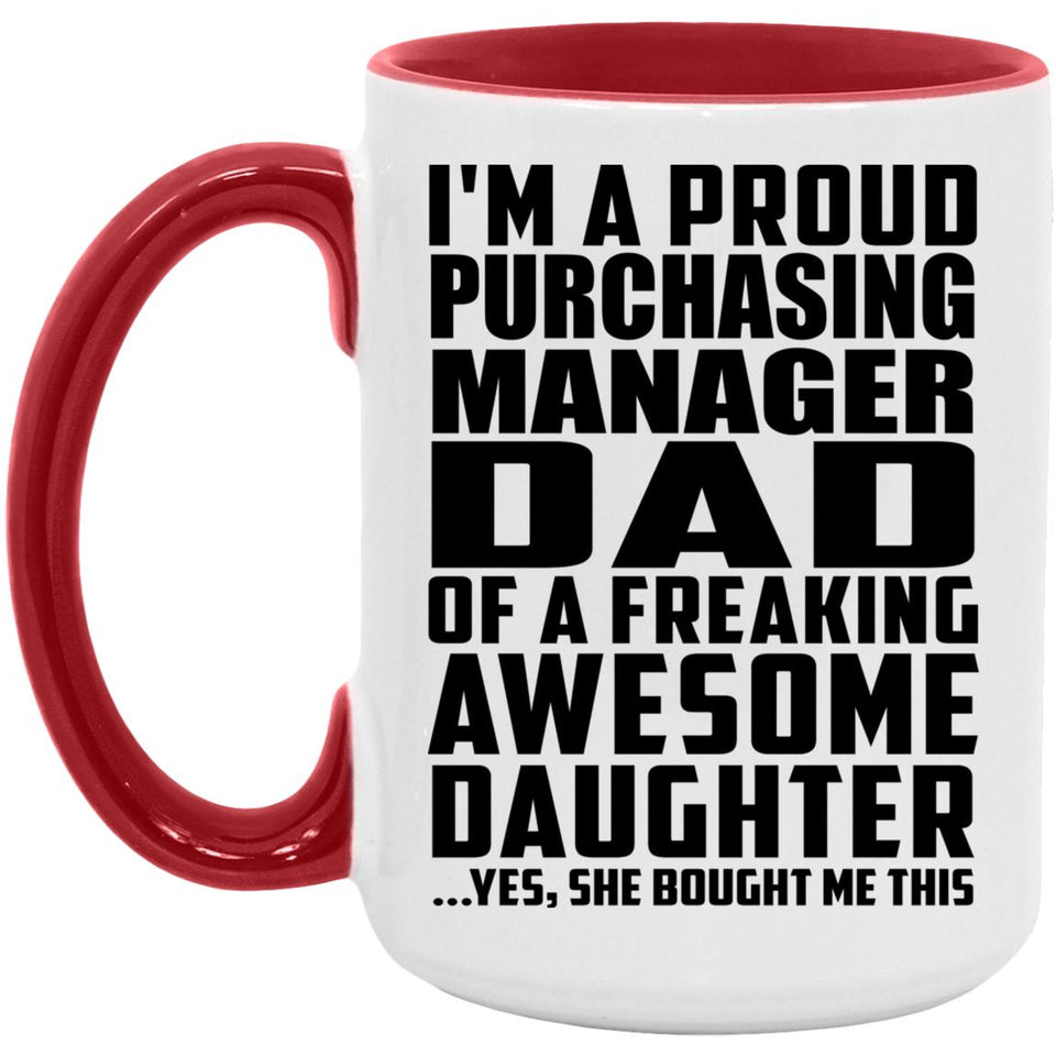 Proud Purchasing Manager Dad Of Awesome Daughter - 15oz Accent Mug Red