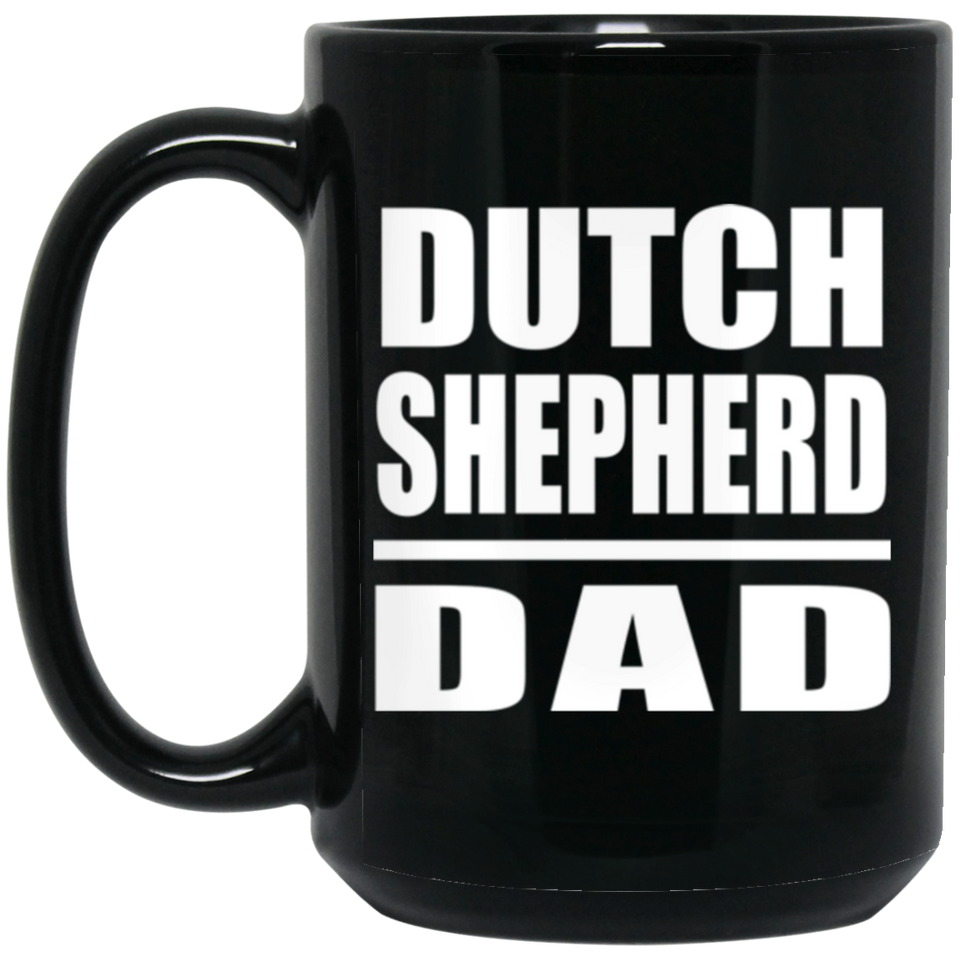 Dutch Shepherd Dad - 15oz Coffee Mug Black