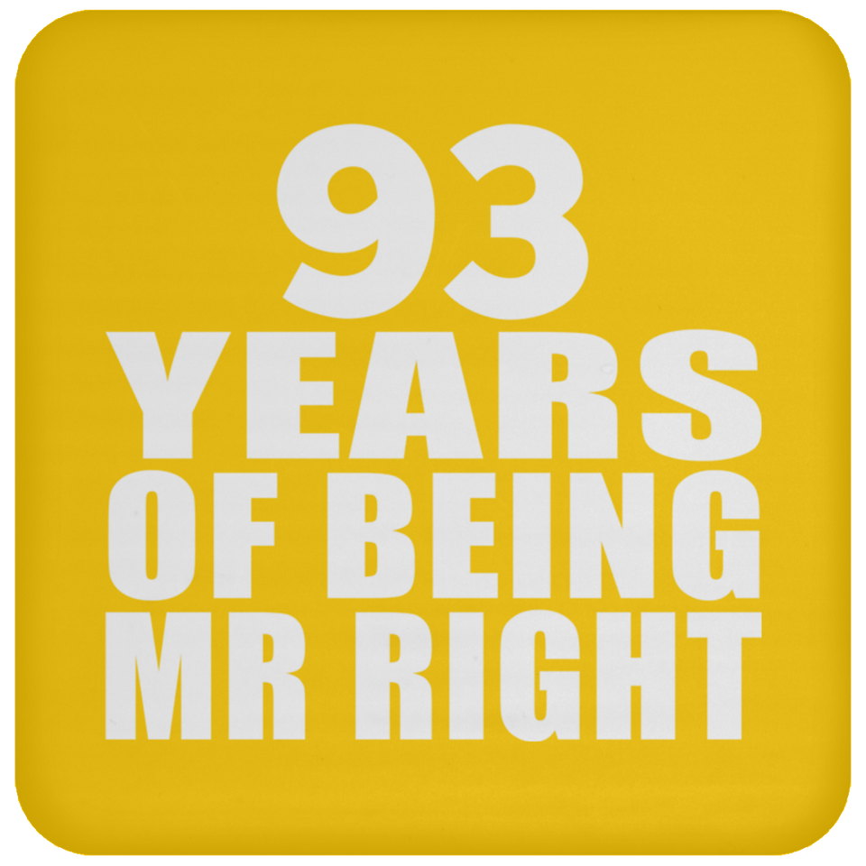 93rd Anniversary 93 Years Of Being Mr Right - Drink Coaster