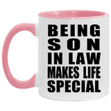 Being Son In Law Makes Life Special - 11oz Accent Mug Pink