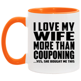 I Love My Wife More Than Couponing - 11oz Accent Mug Orange