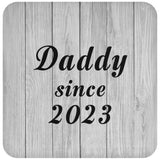 Daddy Since 2023 - Drink Coaster F