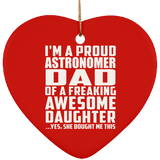 Proud Astronomer Dad Of Awesome Daughter - Heart Ornament
