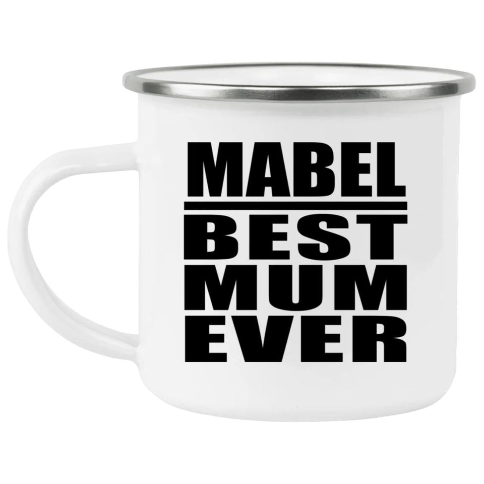 Mabel Best Mum Ever - 12oz Camping Mug
