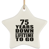 75th Anniversary 75 Years Down Lifetime To Go - Star Ornament