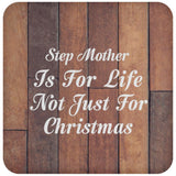 Step Mother Is For Life Not Just For Christmas - Drink Coaster E
