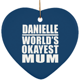 Danielle World's Okayest Mum - Heart Ornament