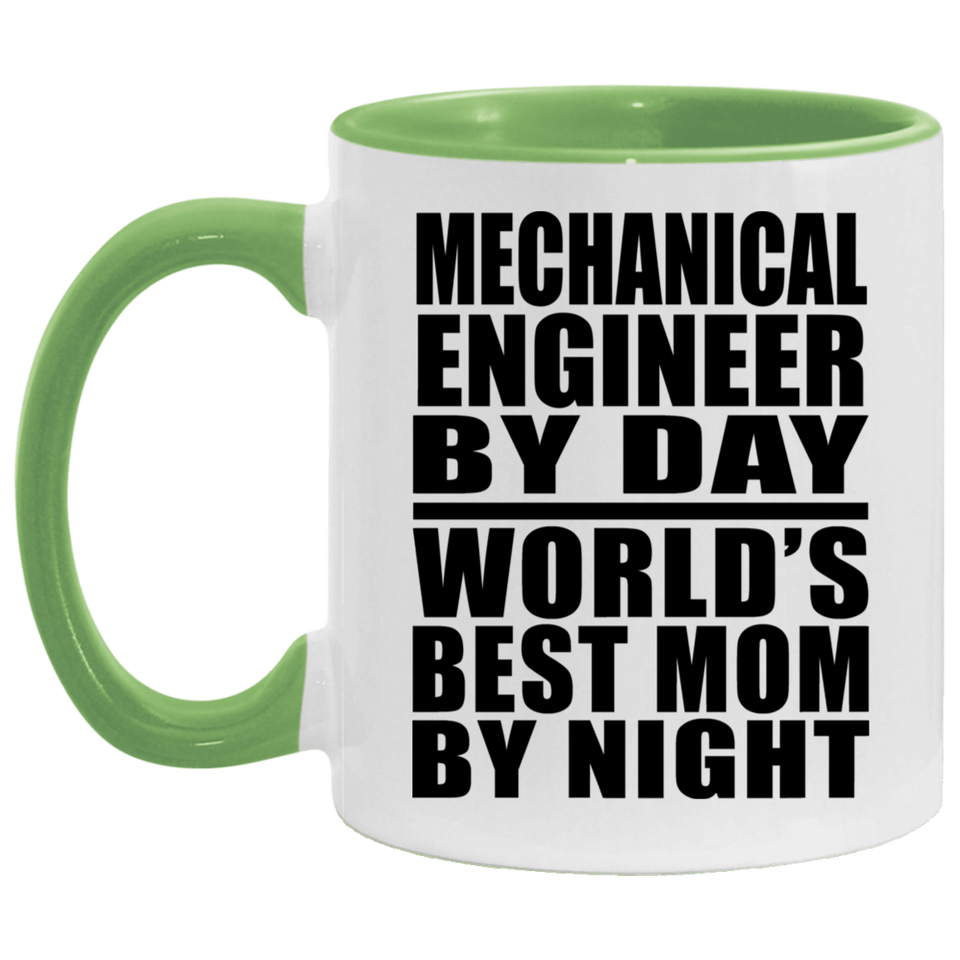 Mechanical Engineer By Day World's Best Mom By Night - 11oz Accent Mug Green