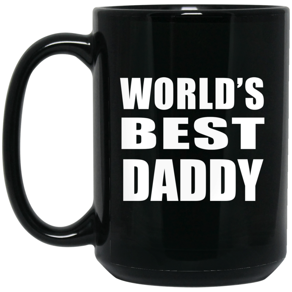 World's Best Daddy - 15 Oz Coffee Mug Black