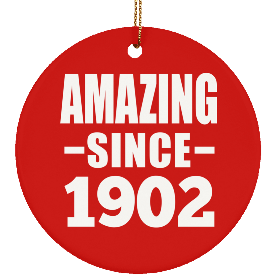 122nd Birthday Amazing Since 1902 - Circle Ornament