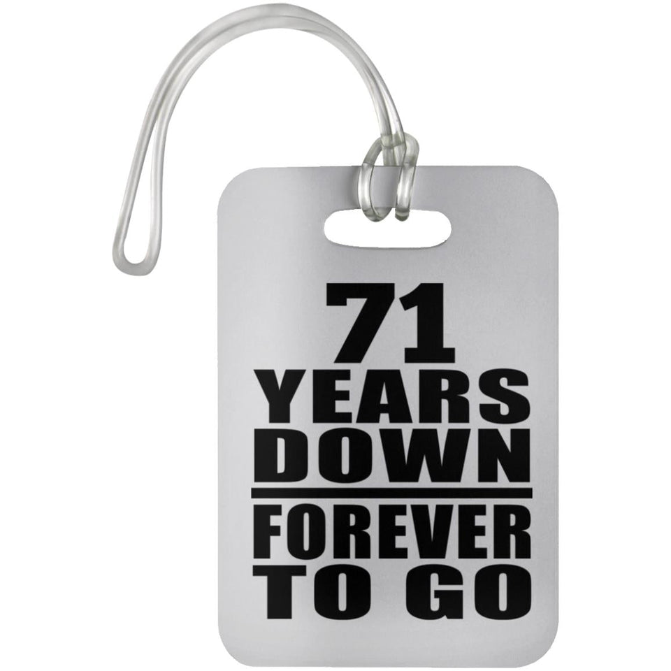 71st Anniversary 71 Years Down Forever to Go - Luggage Bag Tag