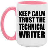 Keep Calm and Trust The Technical Writer - 15oz Accent Mug Pink