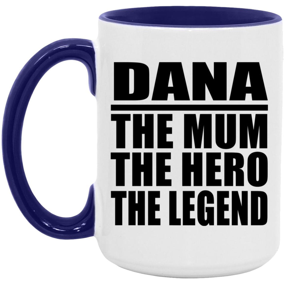Dana The Mum The Hero The Legend - 15oz Accent Mug Purple
