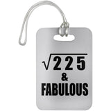 15th Birthday Square Root of 225 & Fabulous - Luggage Bag Tag