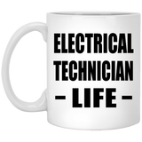 Electrical Technician Life - 11oz Coffee Mug