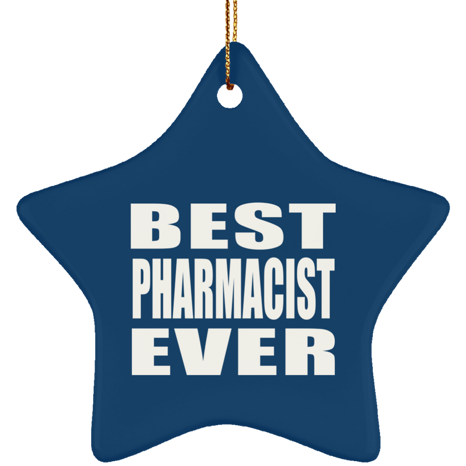Best Pharmacist Ever - Star Ornament