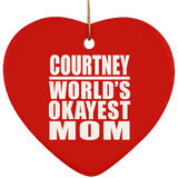 Courtney World's Okayest Mom - Heart Ornament