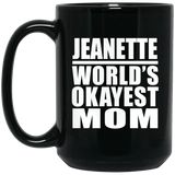 Jeanette World's Okayest Mom - 15 Oz Coffee Mug Black