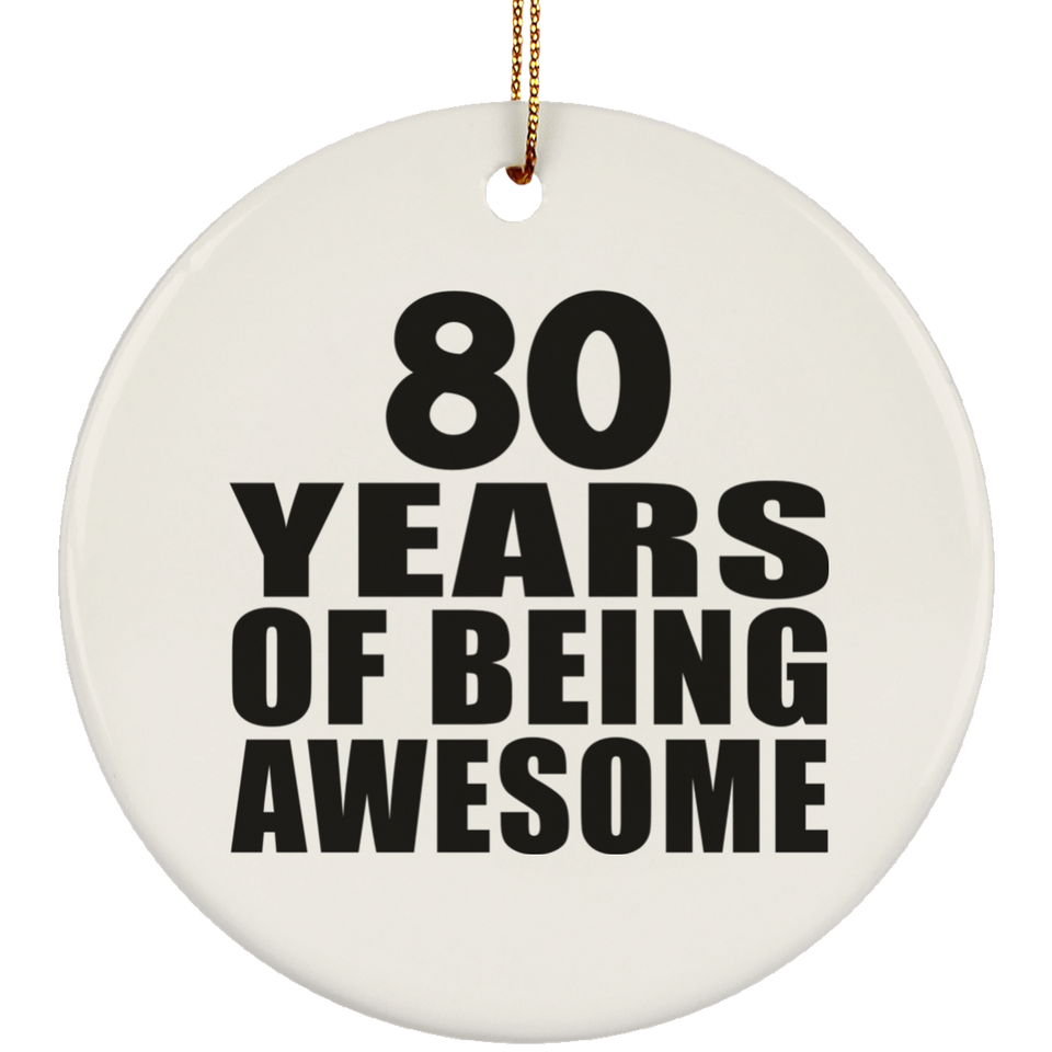 80th Birthday 80 Years Of Being Awesome - Circle Ornament