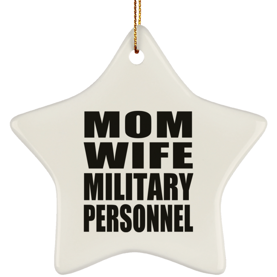 Mom Wife Military Personnel - Star Ornament