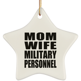 Mom Wife Military Personnel - Star Ornament
