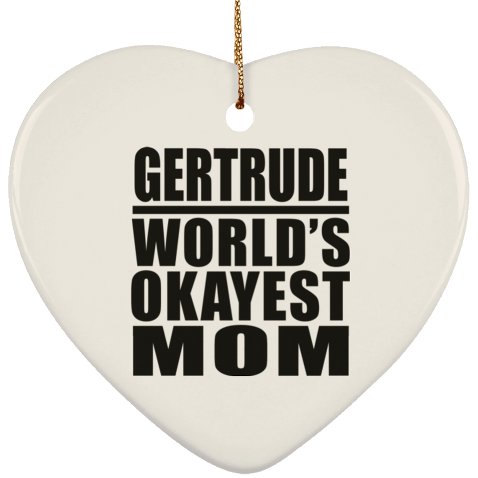 Gertrude World's Okayest Mom - Heart Ornament
