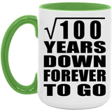 10th Anniversary Square Root of 100 Years Down Forever To Go - 15oz Accent Mug Green