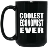 Coolest Economist Ever - 15 Oz Coffee Mug Black
