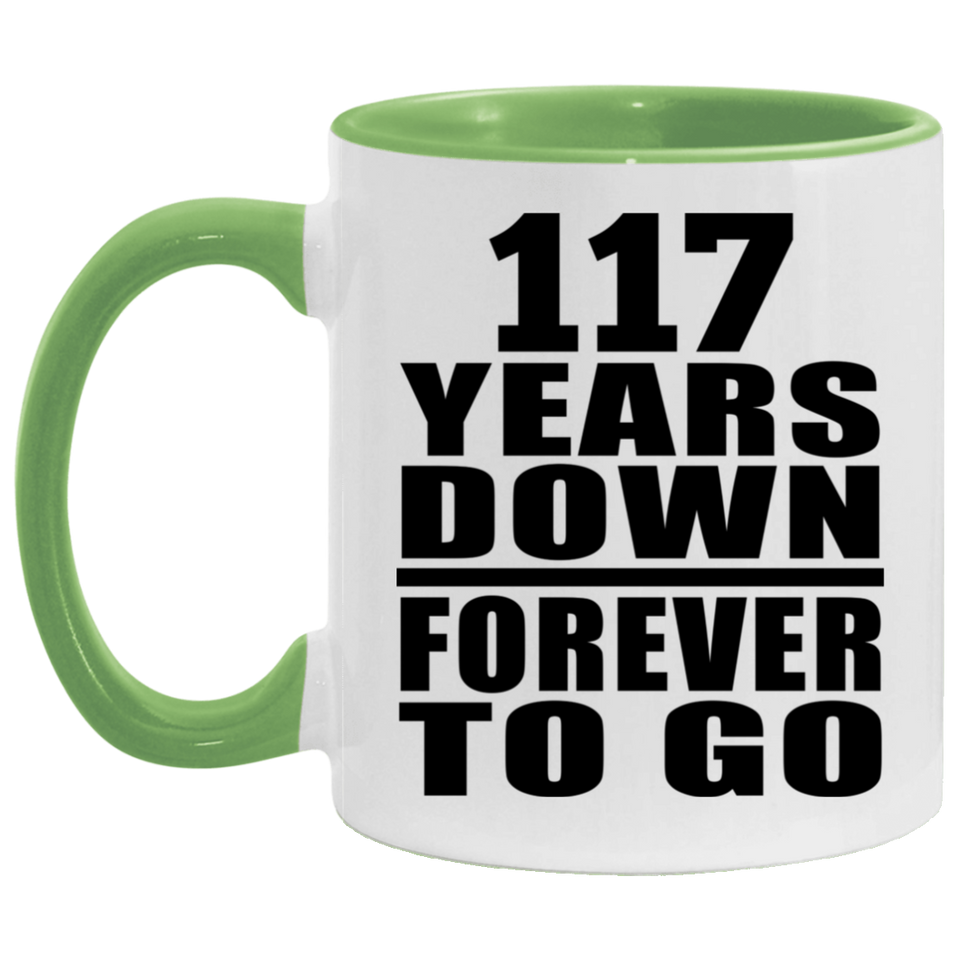 117th Anniversary 117 Years Down Forever to Go - 11oz Accent Mug Green