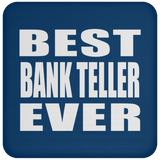 Best Bank Teller Ever - Drink Coaster