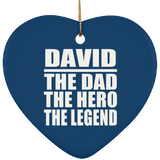 David The Dad The Hero The Legend - Heart Ornament