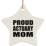Proud Actuary Mom - Star Ornament
