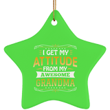 I Get My Attitude From My Awesome Grandma - Star Ornament